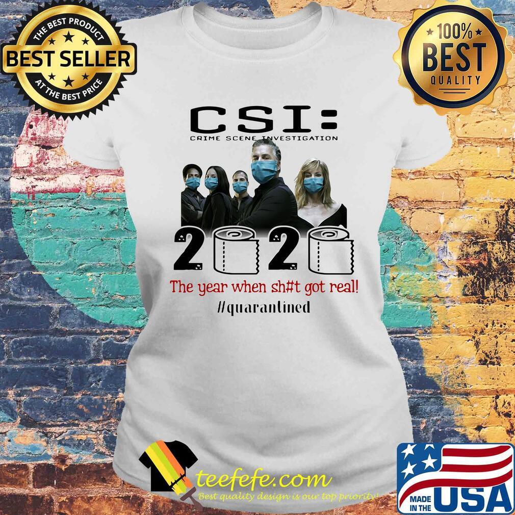 Csi crime scene investigation 2020 the year when shit got real quarantined toilet paper mask covid-19 s Laides tee Csi crime scene investigation 2020 the year when shit got real quarantined toilet paper mask covid-19 s Laides tee
