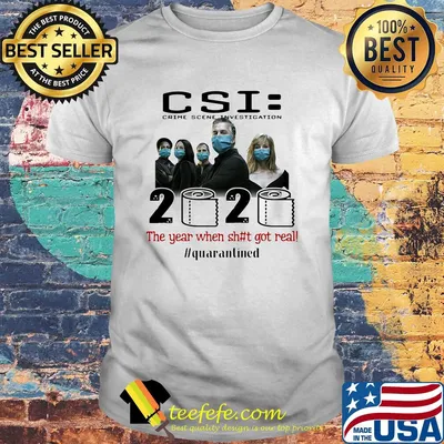 Csi crime scene investigation 2020 the year when shit got real quarantined toilet paper mask covid-19 shirt