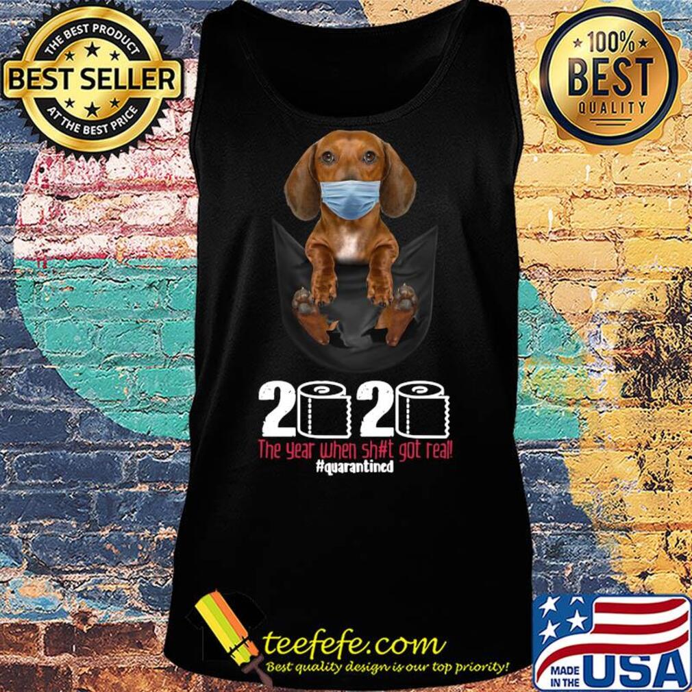 Dachshund mask in pocket 2020 toilet paper the year when shit got real quarantined s Tank top Dachshund mask in pocket 2020 toilet paper the year when shit got real quarantined s Tank top