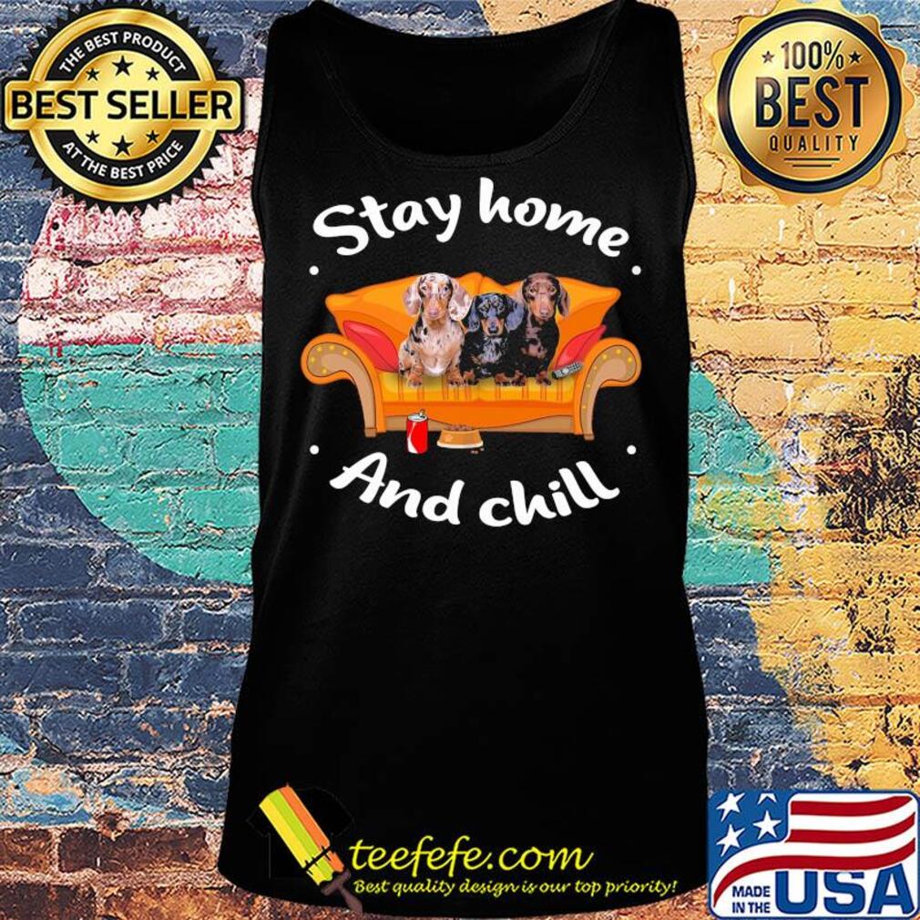 Dachshund stay home and chill s Tank top Dachshund stay home and chill s Tank top