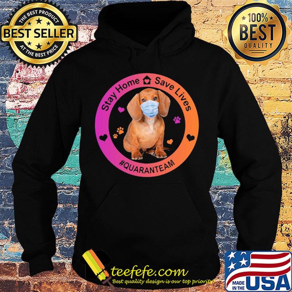 Dachshund stay home save lives quaranteam covid-19 s Hoodie Dachshund stay home save lives quaranteam covid-19 s Hoodie