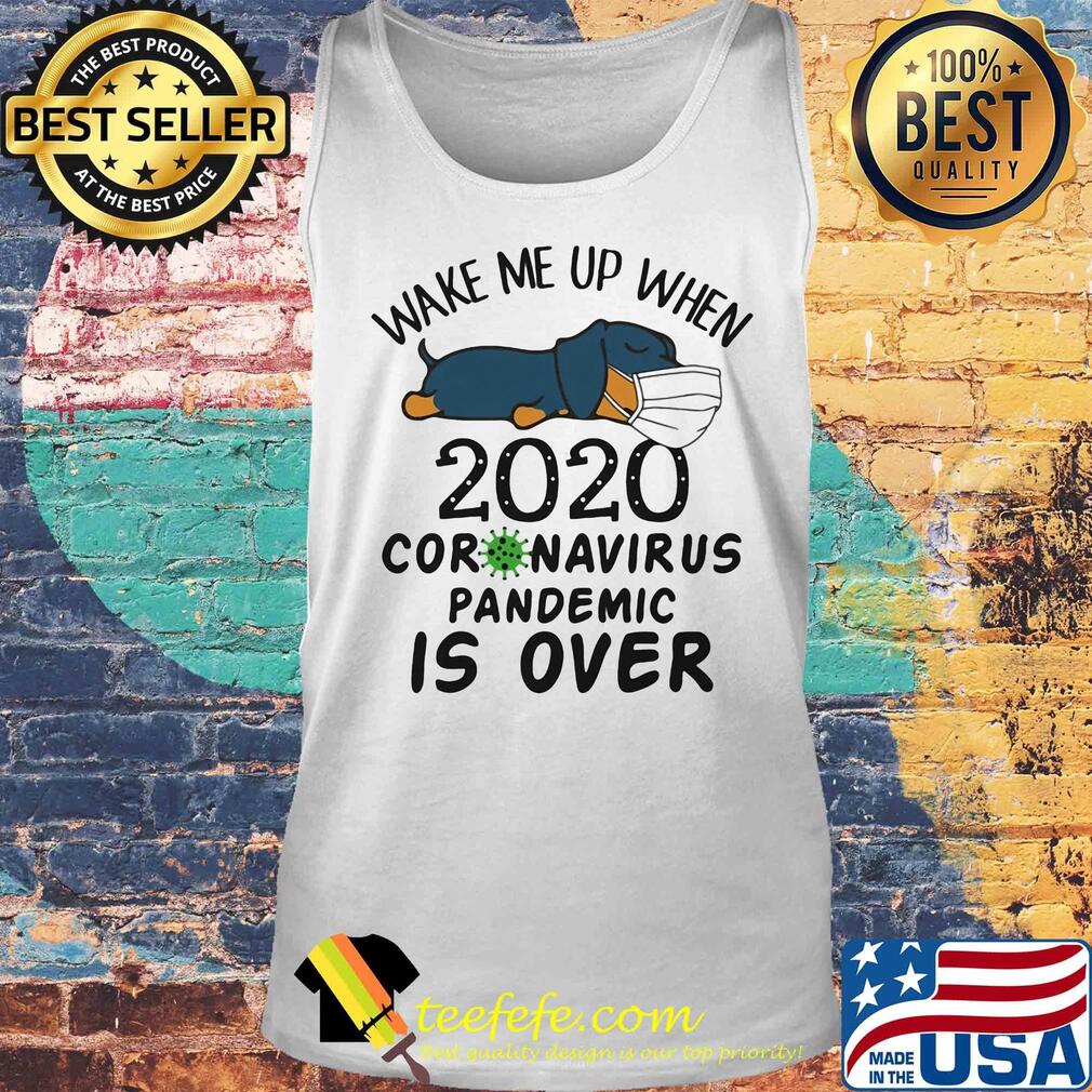 Dachshund wear mask wake me up 2020 coronavirus pandemic is over covid-19 s Tank top Dachshund wear mask wake me up 2020 coronavirus pandemic is over covid-19 s Tank top