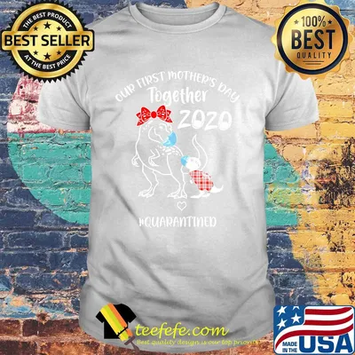 Dinosaur mom our first mother’s day together 2020 quarantined covid-19 shirt