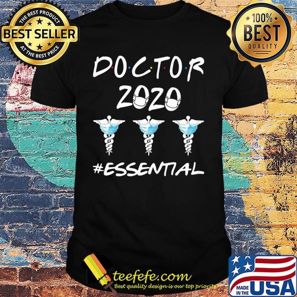 Doctor 2020 caduceus essential shirt Doctor 2020 caduceus essential shirt