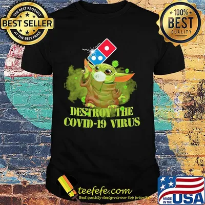Domino’s pizza baby yoda destroy the covid-19 virus shirt