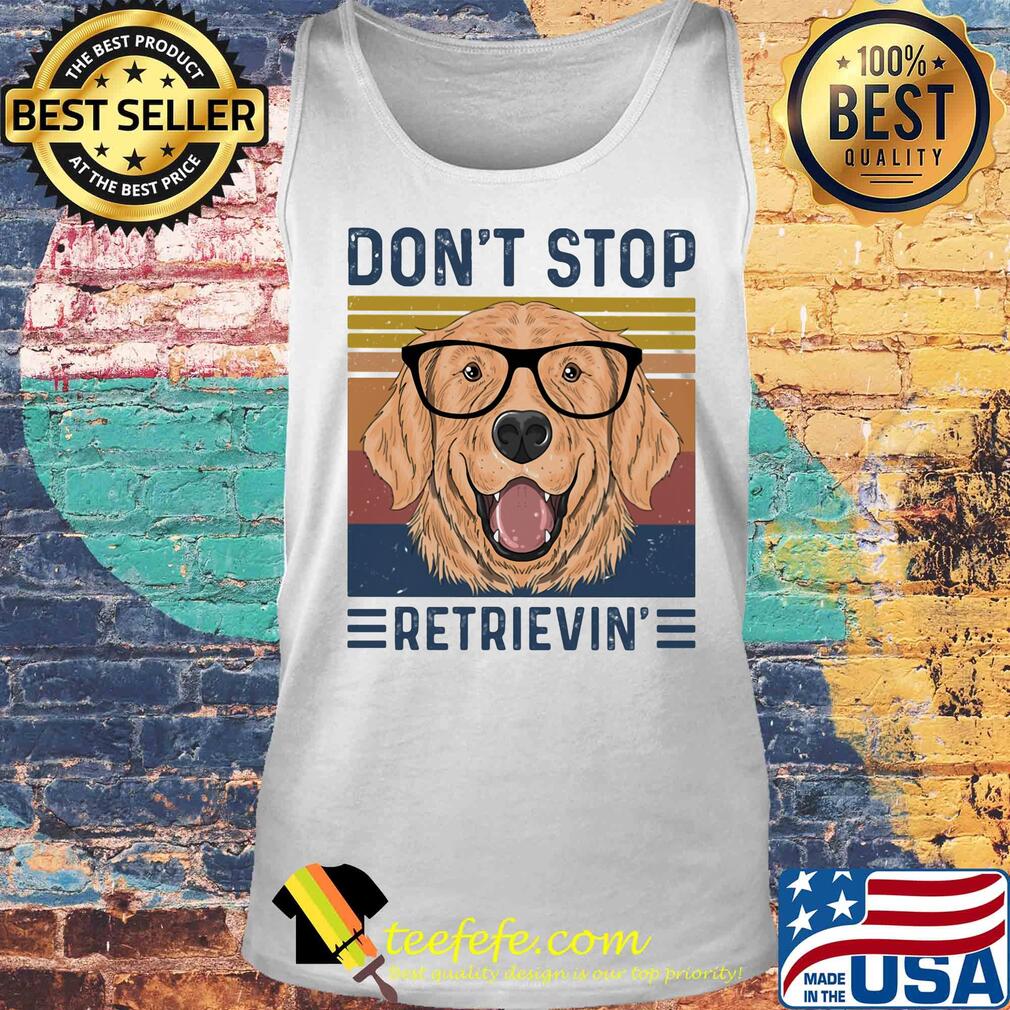 Don't stop retrievin vintage s Tank top Don't stop retrievin vintage s Tank top