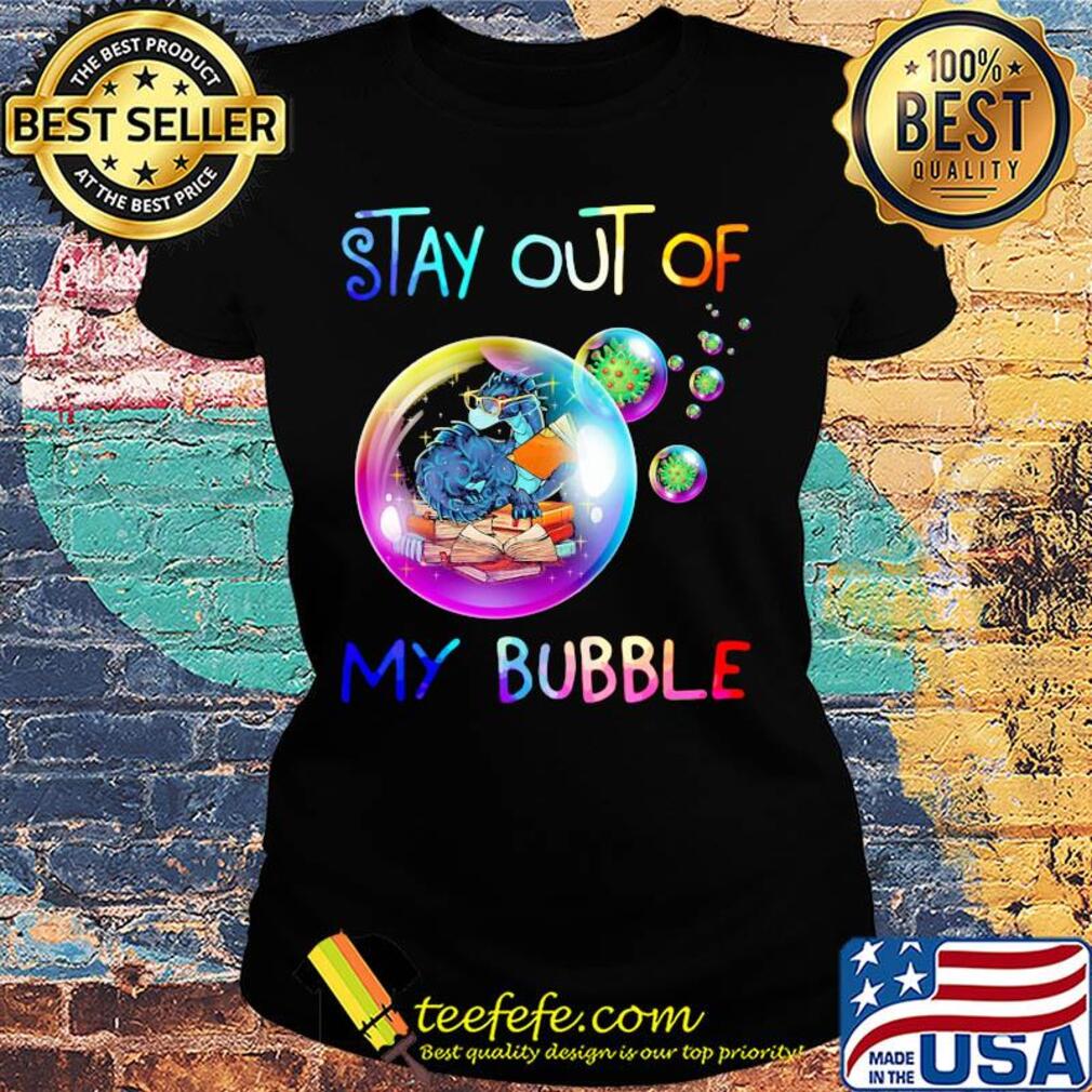 Dragon reading book stay out of my bubble coronavirus s Ladies tee Dragon reading book stay out of my bubble coronavirus s Ladies tee