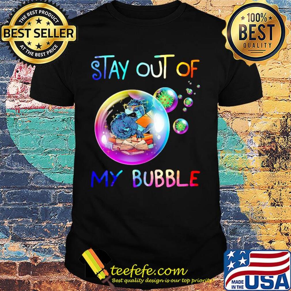 Dragon reading book stay out of my bubble coronavirus shirt