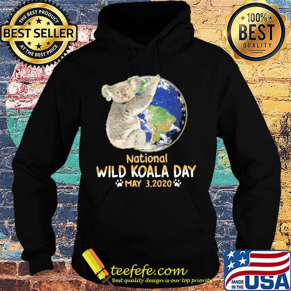 Earth national wild koala day may 3 2020 s Hoodie Earth national wild koala day may 3 2020 s Hoodie