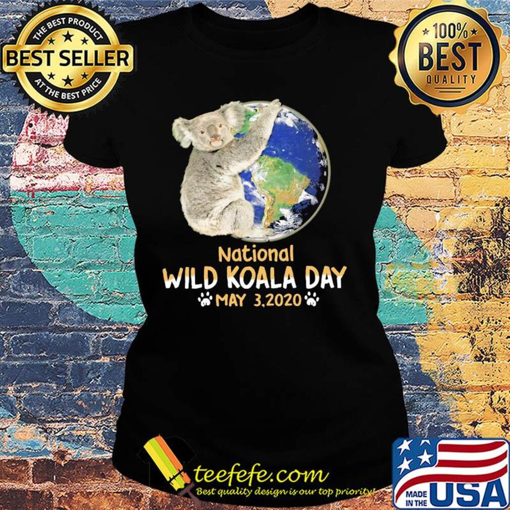 Earth national wild koala day may 3 2020 s Ladies tee Earth national wild koala day may 3 2020 s Ladies tee