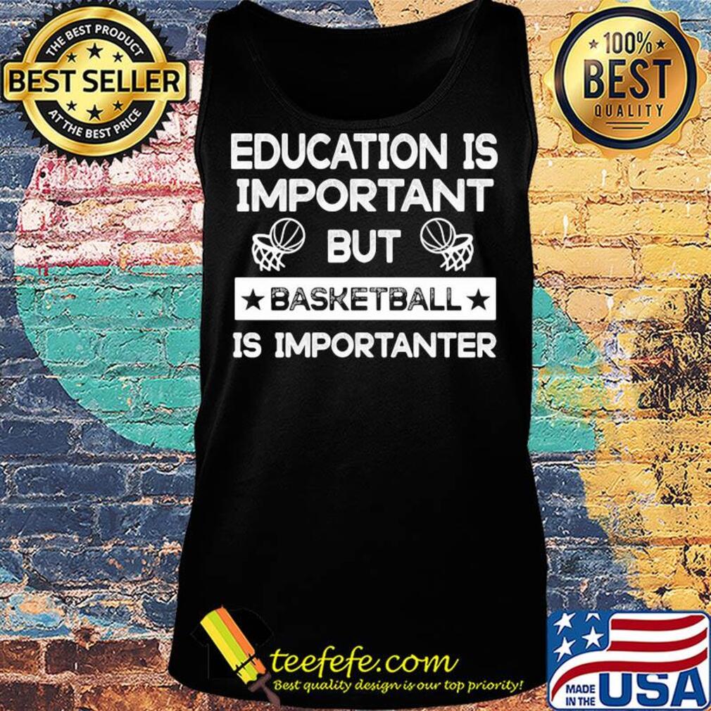 Education is important but basketball is importanter stars s Tank top Education is important but basketball is importanter stars s Tank top