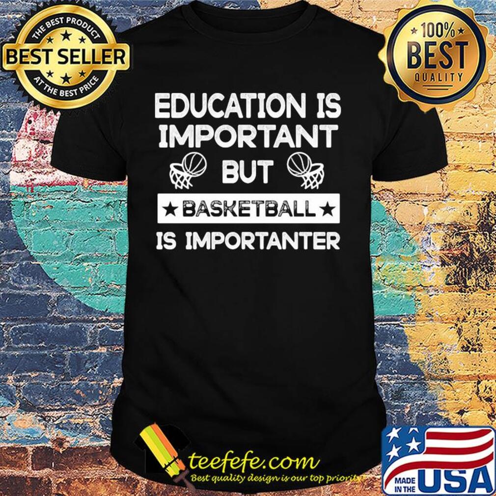Education is important but basketball is importanter stars shirt Education is important but basketball is importanter stars shirt