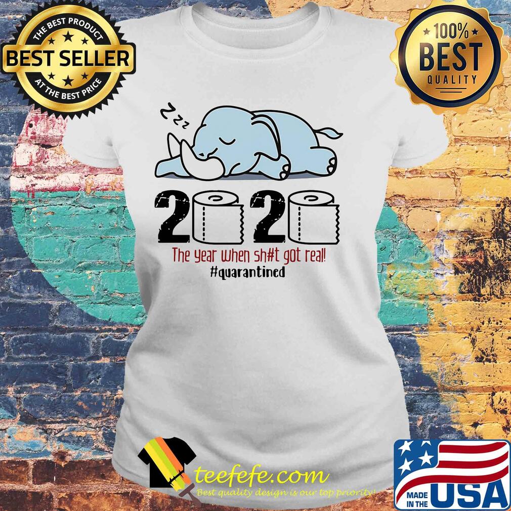 Elephant 2020 the year when shit got real quarantined toilet paper s Laides tee Elephant 2020 the year when shit got real quarantined toilet paper s Laides tee