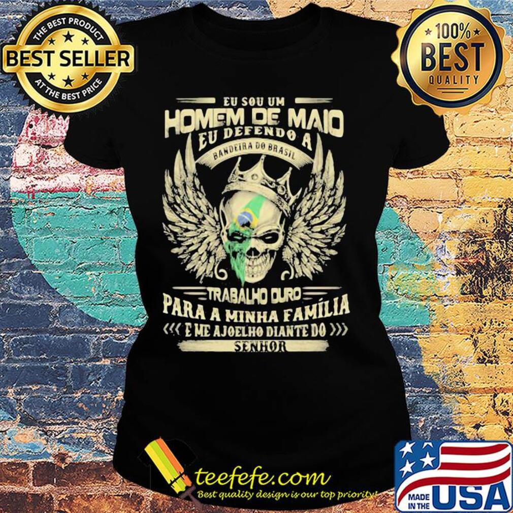 Eu sou um homem de mais eu defendo a bandeira do brasil trabalh ouro para a minha familia eme ajoelho diante do senhor s Ladies tee Eu sou um homem de mais eu defendo a bandeira do brasil trabalh ouro para a minha familia eme ajoelho diante do senhor s Ladies tee