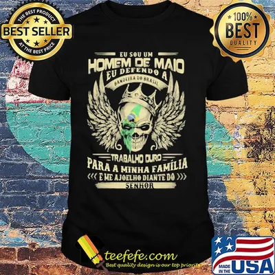 Eu sou um homem de mais eu defendo a bandeira do brasil trabalh ouro para a minha familia eme ajoelho diante do senhor shirt