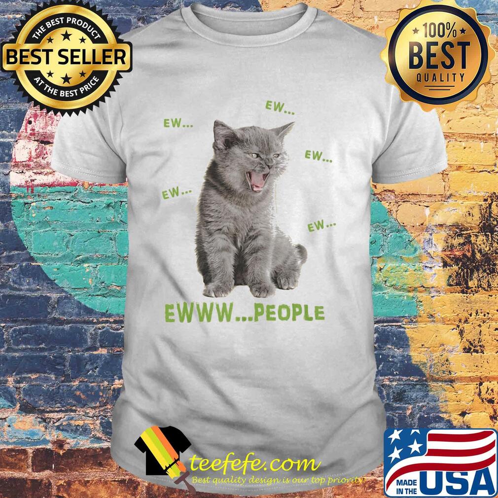 Ewww people cat Covid-19 shirt