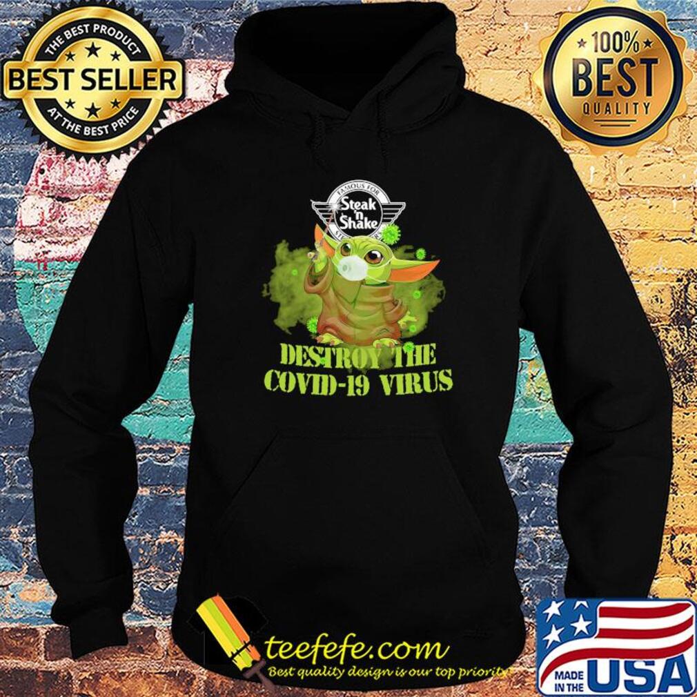 Famous for steak ‘n shake baby yoda destroy the covid-19 virus s Hoodie Famous for steak ‘n shake baby yoda destroy the covid-19 virus s Hoodie