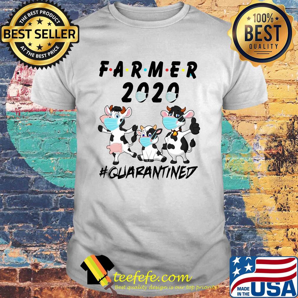 Farmer 2020 #quarantined Cow shirt