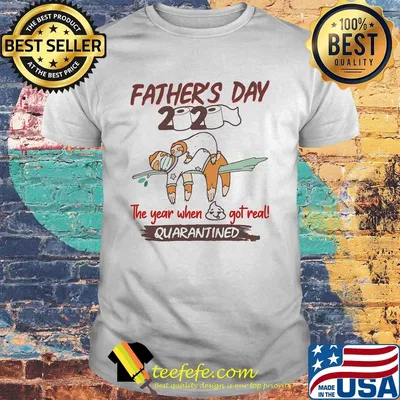 Father's day 2020 the year when shit got real quarantined Sloth toilet paper shirt