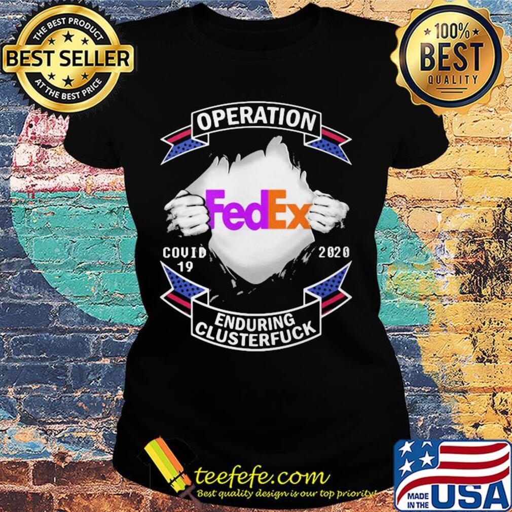 Fedex operation covid-19 2020 enduring clusterfuck hand s Ladies tee Fedex operation covid-19 2020 enduring clusterfuck hand s Ladies tee