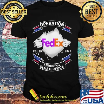 Fedex operation covid-19 2020 enduring clusterfuck hand shirt