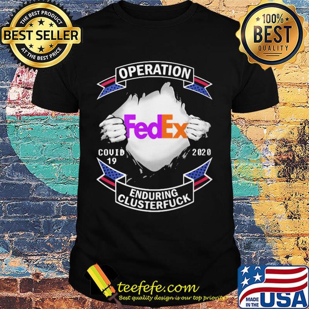 Fedex operation covid-19 2020 enduring clusterfuck hand shirt Fedex operation covid-19 2020 enduring clusterfuck hand shirt