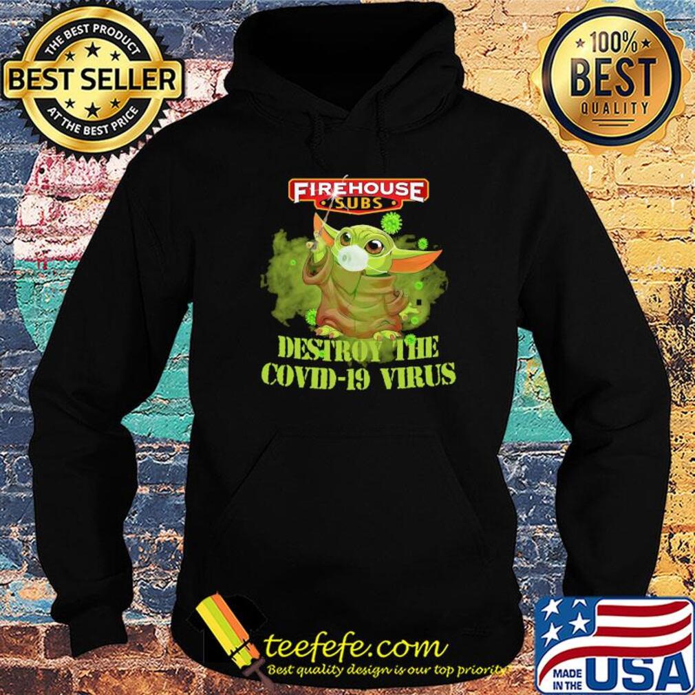 Firehouse subs baby yoda destroy the covid-19 virus s Hoodie Firehouse subs baby yoda destroy the covid-19 virus s Hoodie