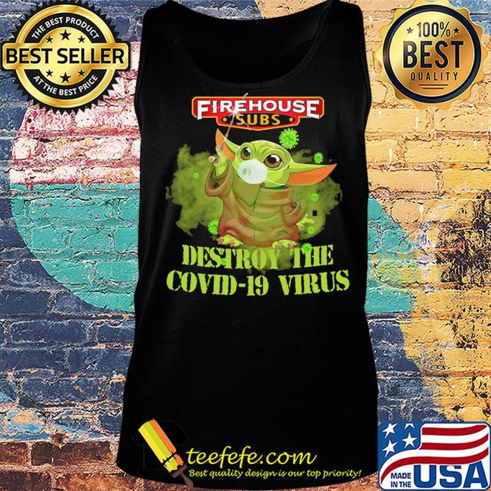 Firehouse subs baby yoda destroy the covid-19 virus s Tank top Firehouse subs baby yoda destroy the covid-19 virus s Tank top