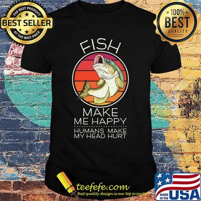 Fish make me happy humans make my head hurt vintage shirt
