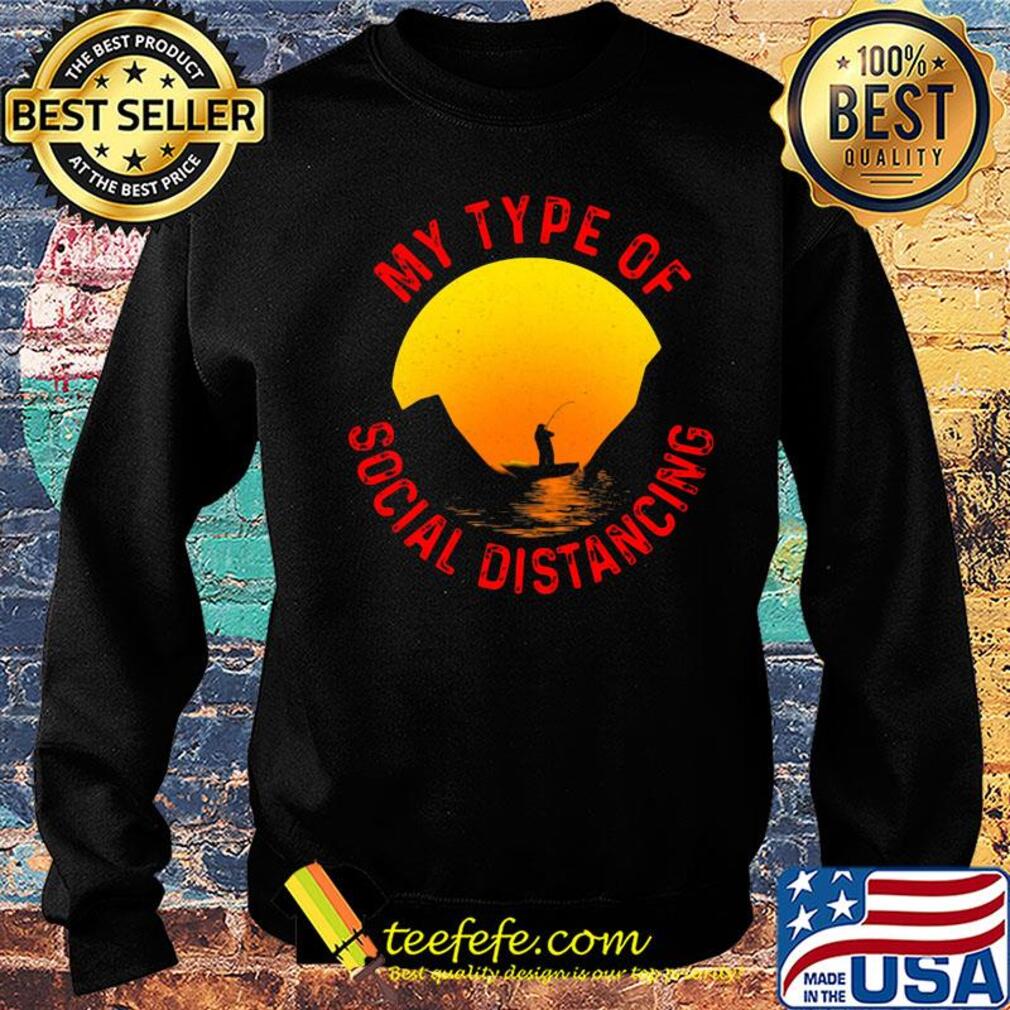 fishing my type of social distancing s Sweater fishing my type of social distancing s Sweater