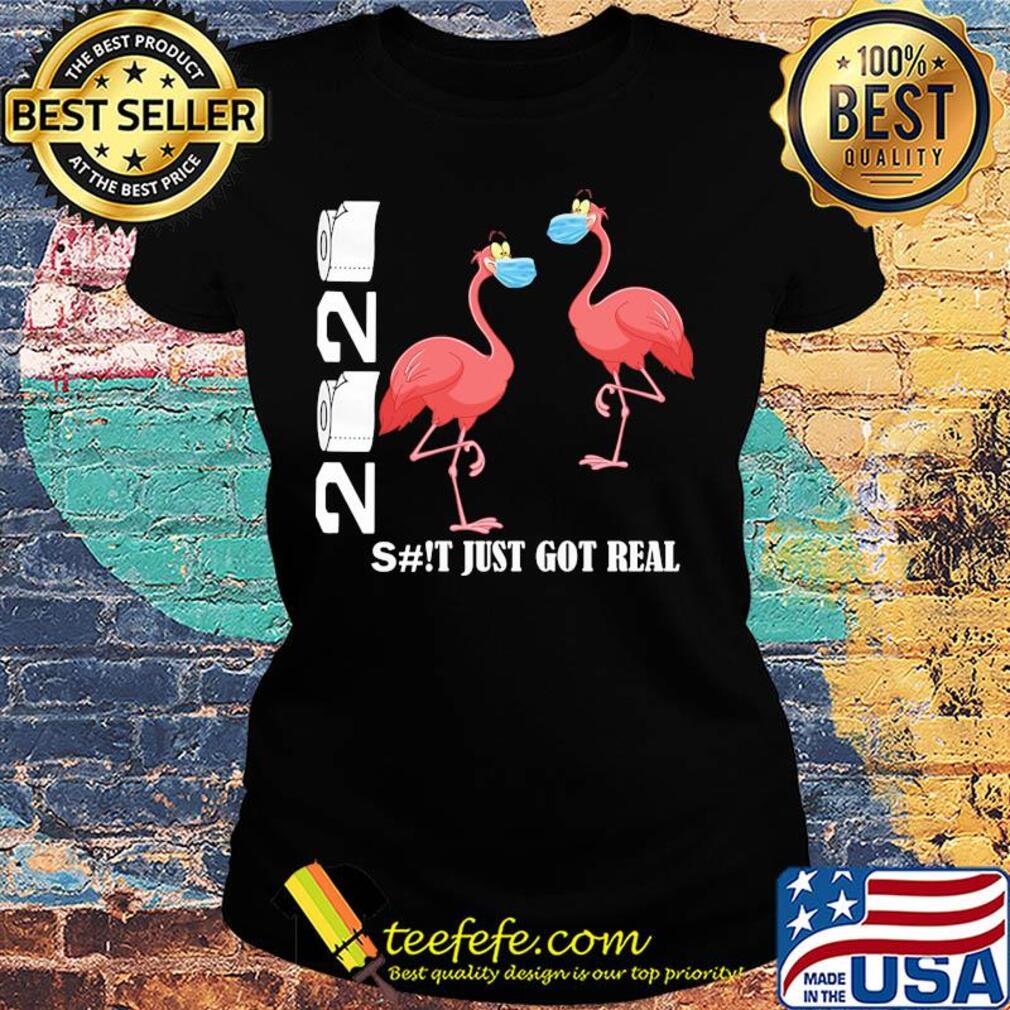 Flamingo 2020 shit just got real toilet paper covid-19 s Ladies tee Flamingo 2020 shit just got real toilet paper covid-19 s Ladies tee