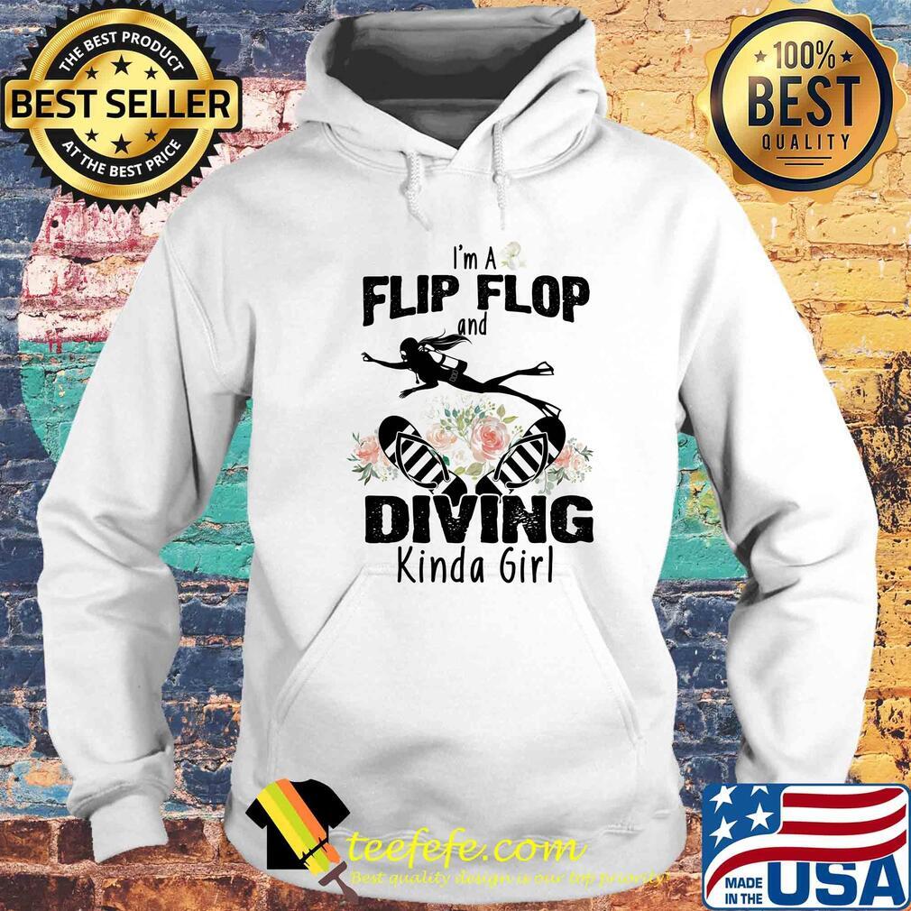 Flower I'm a flip flops and diving kinda girl s Hoodie Flower I'm a flip flops and diving kinda girl s Hoodie