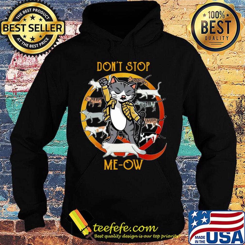 Freddie purrcury cat don’t stop meow s Hoodie Freddie purrcury cat don’t stop meow s Hoodie