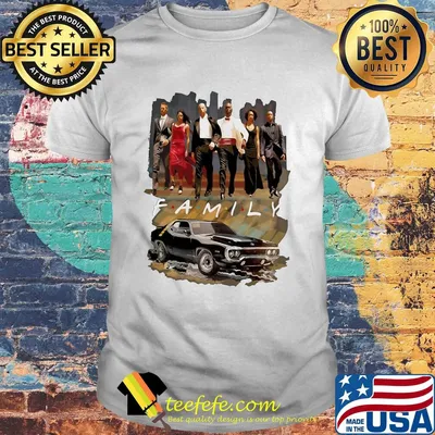 Friends TV show Fast and Furious family shirt