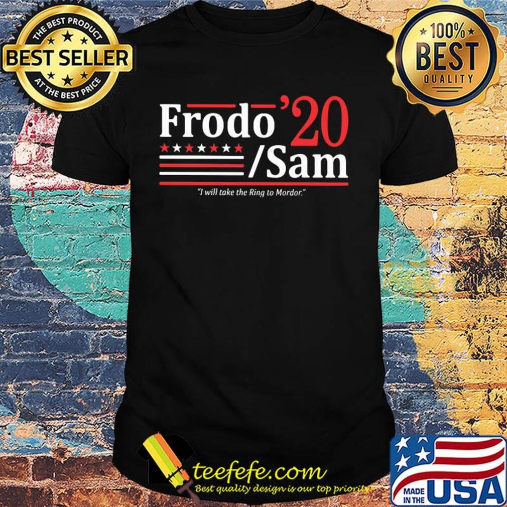 Frodo and sam 2020 i will take the ring to mordor shirt