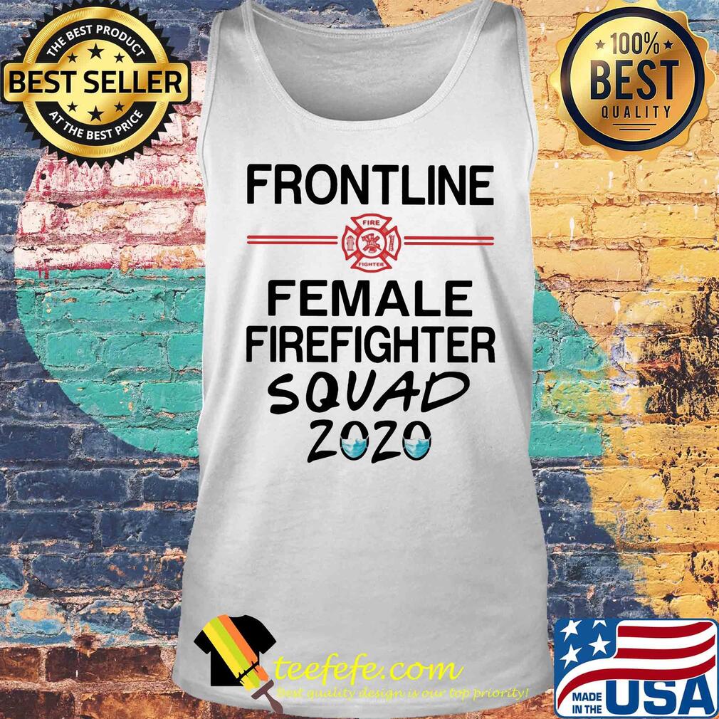 Frontline female firefighter squad 2020 mask s Tank top Frontline female firefighter squad 2020 mask s Tank top