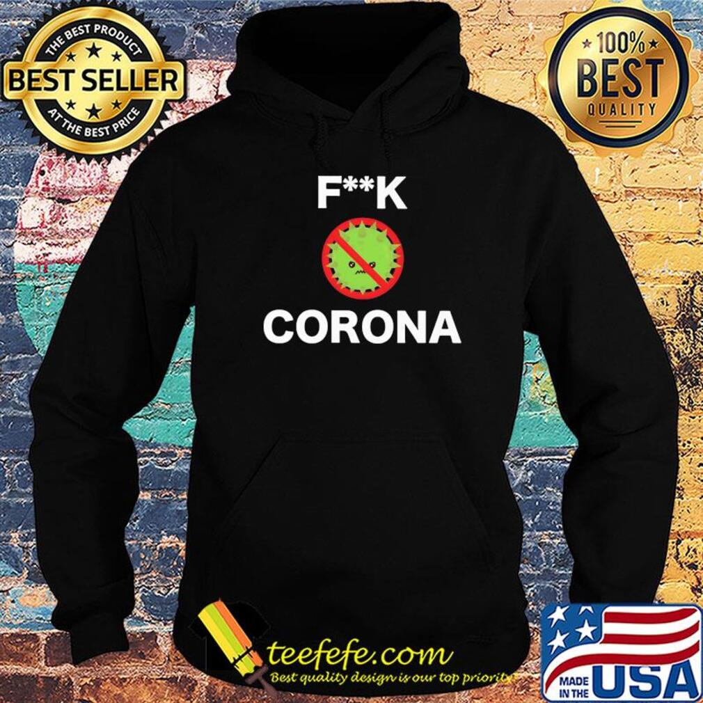 Fuck stop corona 2020 s Hoodie Fuck stop corona 2020 s Hoodie