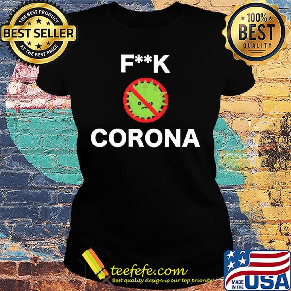 Fuck stop corona 2020 s Ladies tee Fuck stop corona 2020 s Ladies tee