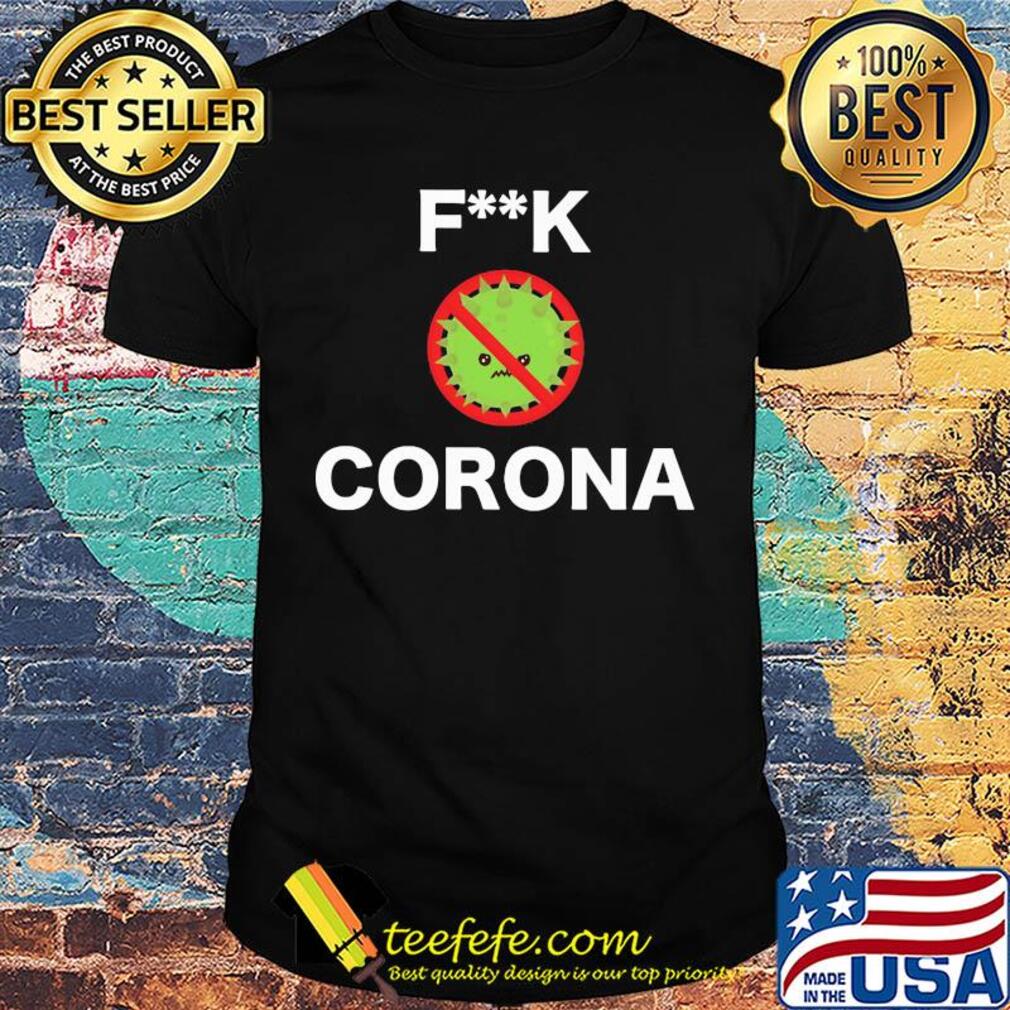 Fuck stop corona 2020 shirt