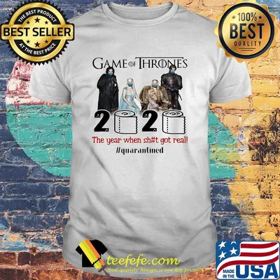 Game of thrones movie 2020 the year when shit got real quarantined toilet paper mask covid-19 shirt
