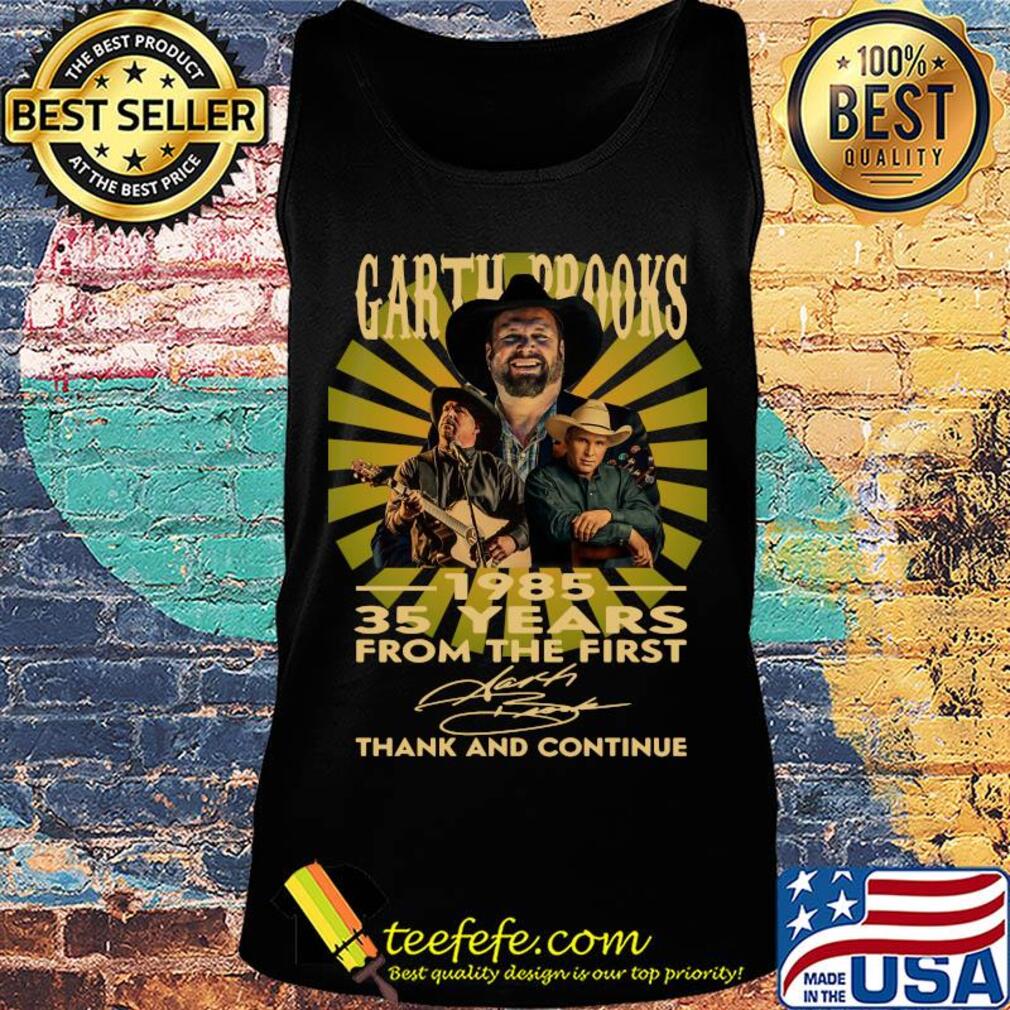 Garth Brooks 1985 35 years from the first signature thanks and continue s Tank top Garth Brooks 1985 35 years from the first signature thanks and continue s Tank top