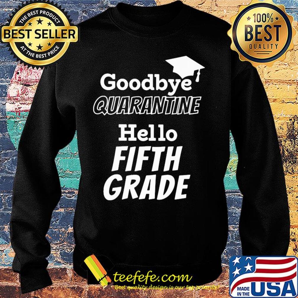 Goodbye quarantine hello fifth grade s Sweater Goodbye quarantine hello fifth grade s Sweater