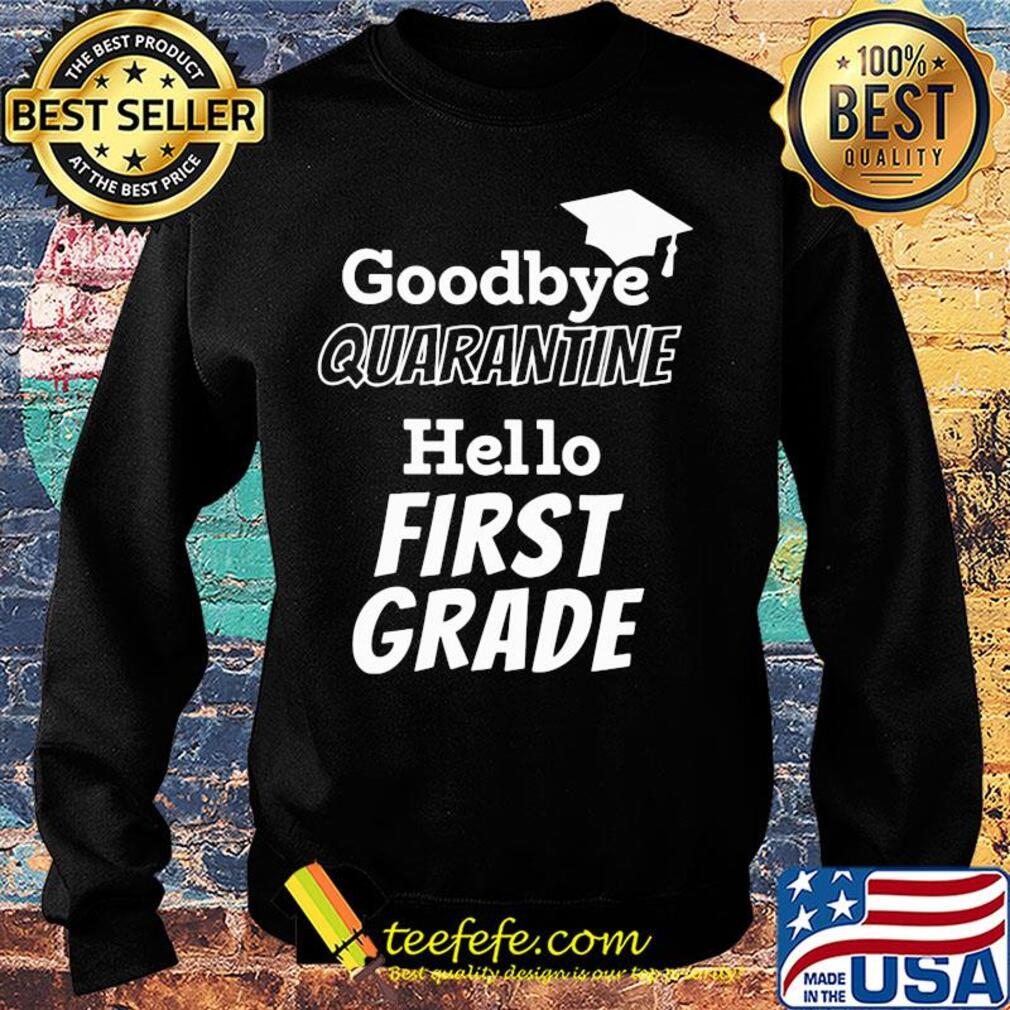 Goodbye quarantine hello first grade s Sweater Goodbye quarantine hello first grade s Sweater