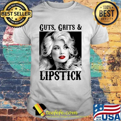 Guts grits and lipstick dolly parton picture white black shirt