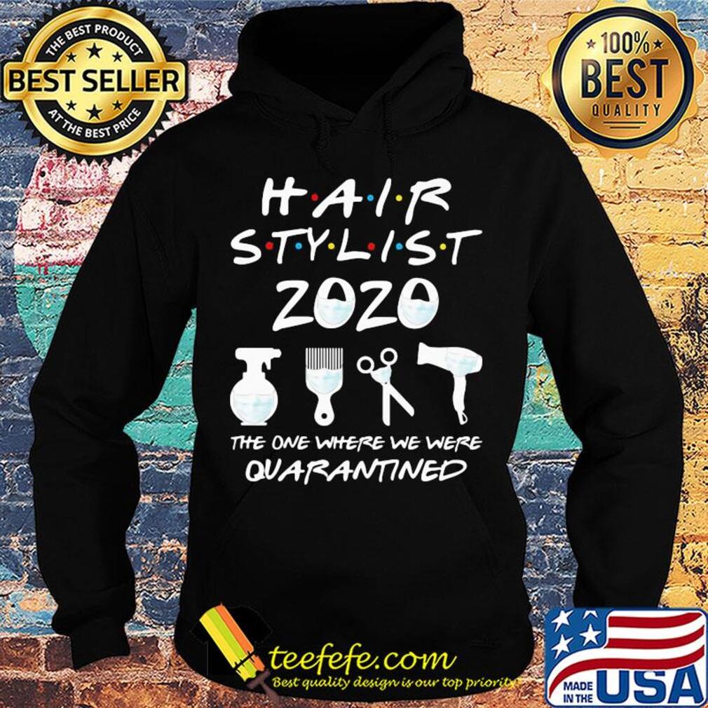 Hair stylist 2020 the one where we were quarantined mask covid-19 s Hoodie Hair stylist 2020 the one where we were quarantined mask covid-19 s Hoodie