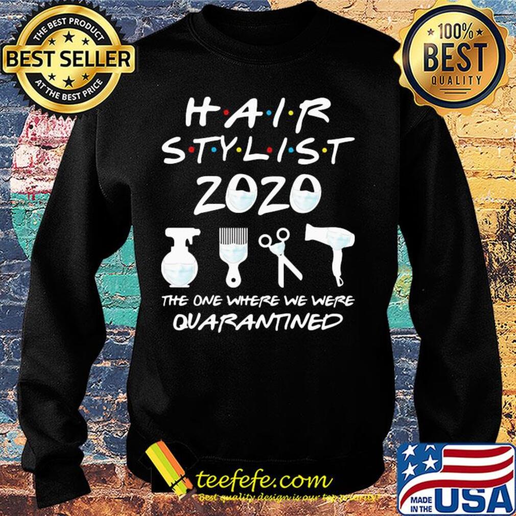 Hair stylist 2020 the one where we were quarantined mask covid-19 s Sweater Hair stylist 2020 the one where we were quarantined mask covid-19 s Sweater