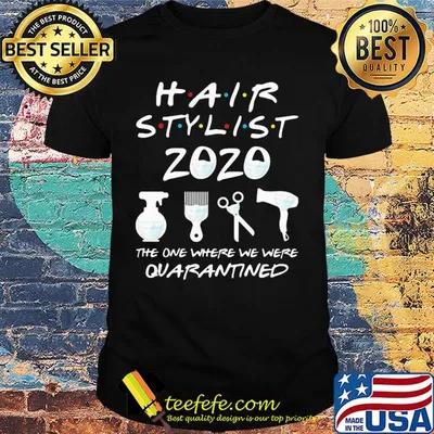 Hair stylist 2020 the one where we were quarantined mask covid-19 shirt