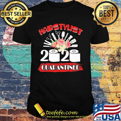 Hairstylist 2020 quarantined toilet paper flower shirt