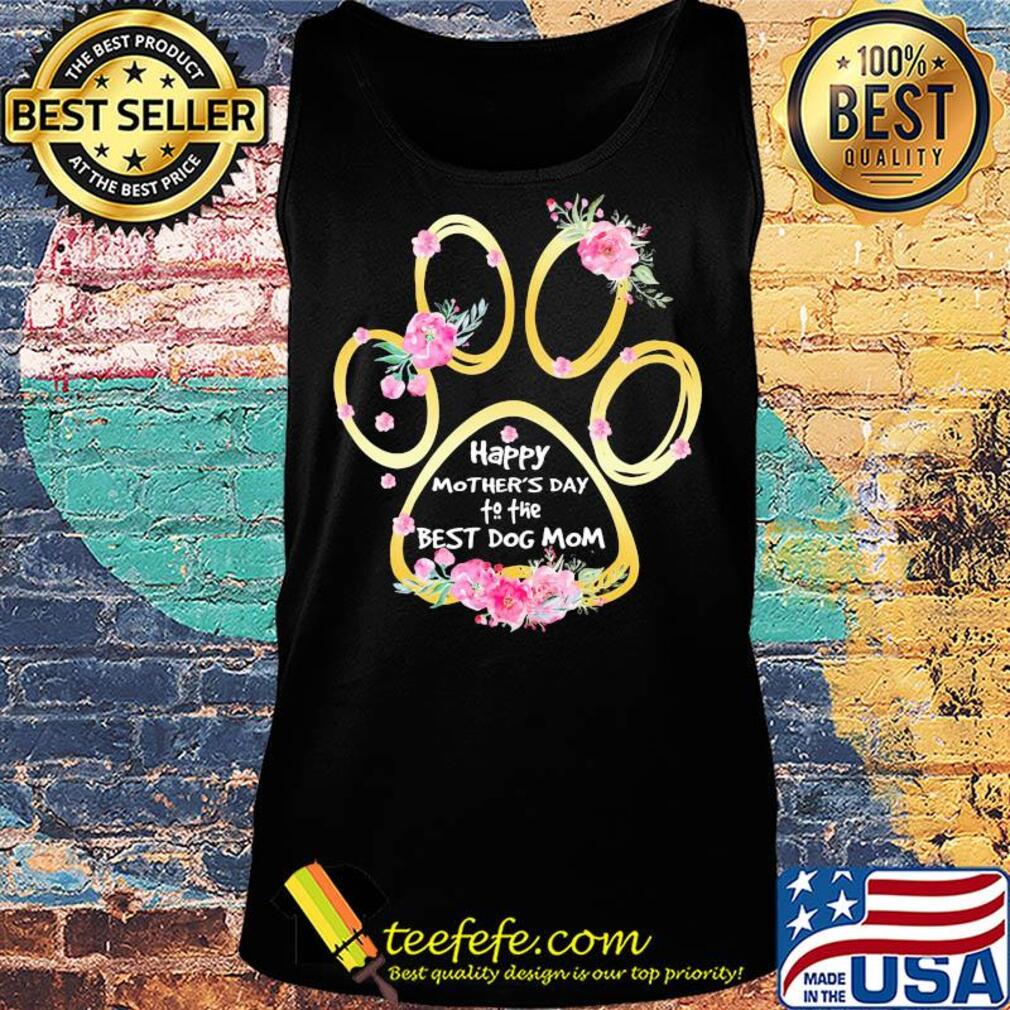 Happy mother's day to the best dog mom paw flower s Tank top Happy mother's day to the best dog mom paw flower s Tank top