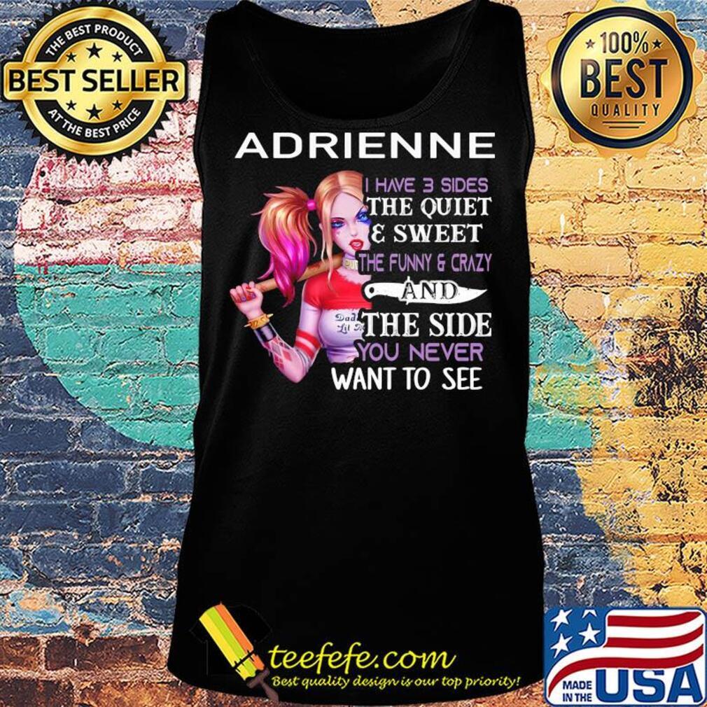 Harley Quinn Adrienne I have 3 sides the quiet and sweet s Tank top Harley Quinn Adrienne I have 3 sides the quiet and sweet s Tank top